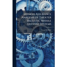(영문도서)Mission Assurance Analysis of Theater Ballistic Missile Defense Systems Hardcover, Hutson Street Press, English, 9781025134802