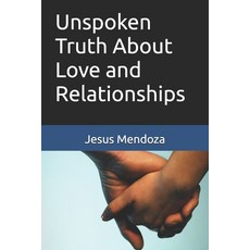 (영문도서) Unspoken Truth About Love and Relationships Paperback, Independently Published, English, 9798300831868