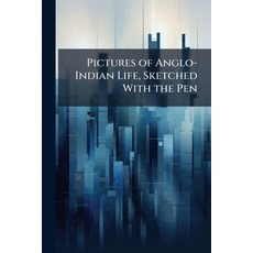 (영문도서)Pictures of Anglo-Indian Life Sketched With the Pen Paperback, Nabu Press, English, 9781141152421