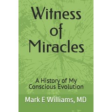 (英文圖書)Witness of Miracles: A History of My Conscious Evolution 平裝版, Independently Published, 英文