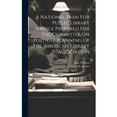 (영문도서) A National Plan For Public Library Service Prepared For The Committee On Postwar Planning Of ... Hardcover, Legare Street Press, English, 9781020806490