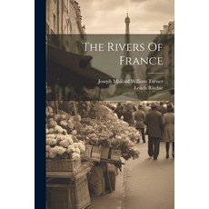 (영문도서) The Rivers Of France Paperback, Legare Street Press, English, 9781021859235