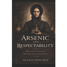 (英文圖書)Arsenic and Respectability: Mary Ann Cotton and the Limits of Victorian Justice 平裝版, Independently Published, 英文