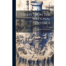 (영문도서) Notes Upon The National Defence Hardcover, Legare Street Press, English, 9781020120541