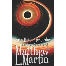 (영문도서) For a Better Yesterday Paperback, Independently Published, English, 9798357641472