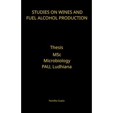(영문도서) Studies on Wines and Fuel Alcohol Production Hardcover, Devotees of Sri Sri Ravi Sh..., English, 9789395766401
