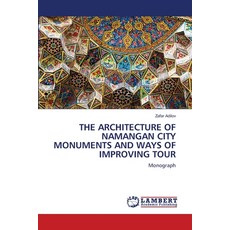 (영문도서) The Architecture of Namangan City Monuments and Ways of Improving Tour Paperback, LAP Lambert Academic Publis..., English, 9783659583124