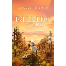 (영문도서)Falling with You: An Uplifting Second-Chance Romance Paperback, Indie Girl Press, English, 9798986307060