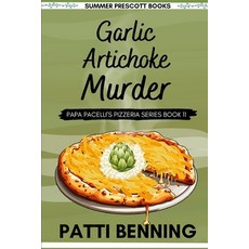 (영문도서) Garlic Artichoke Murder Paperback, Createspace Independent Pub..., English, 9781974619122