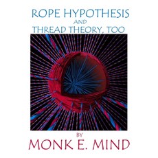 (영문도서) Rope Hypothesis and Thread Theory Too Paperback, Independently Published, English, 9781660134953