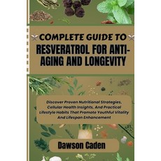 (英文圖書)Complete Guide to Resveratrol for Anti-Aging and Longevity: Discover Proven Nutr... 平裝版, Independently Published, 英文