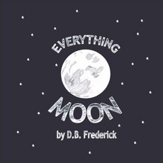Everything Moon Paperback, Independently Published