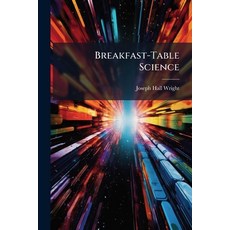 (영문도서)Breakfast-Table Science Paperback, Nabu Press, English, 9781145535312