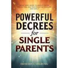 (영문도서)Powerful Decrees for Single Parents: Speak God's Word to Unlock Favor Protectio... Paperback, Independently Published, English, 9798272704153