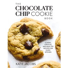 (영문도서) The Chocolate Chip Cookie Book: Classic Creative and Must-Try Recipes for Every Kitchen Hardcover, Harper Celebrate, English, 9780785295624