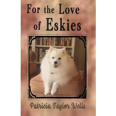 (영문도서)For the Love of Eskies Paperback, Dragonfeather Books, English, 9781960373809