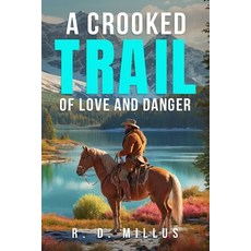(영문도서) A Crooked Trail: Of Love and Danger Paperback, Mermaid Publishers, English, 9798891222090