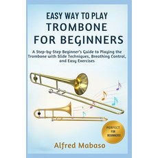 (英文圖書)Easy Way To Play Trombone For Beginners: A Step-by-Step Beginner's Guide to Play... 平裝版, Independently Published, English