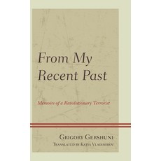 (영문도서)From My Recent Past: Memoirs of a Revolutionary Terrorist Hardcover, Lexington Books, English, 9781498522175