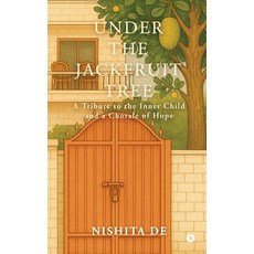 (英文圖書)Under the Jackfruit Tree: A tribute to the Inner Child and a Chorale of Hope 平裝版, Notion Press, 英文