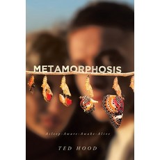 (영문도서)Metamorphosis: Asleep-Aware-Awake-Alive Hardcover, WestBow Press, English, 9798385045389
