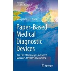 Paper-Based Medical Diagnostic Devices: As a Part of Bioanalysis-Advanced Materials Methods and De... Hardcover, Springer, English, 9789811587221