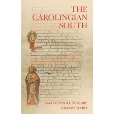 (영문도서)The Carolingian South Hardcover, Manchester University Press, English, 9781526176301 Manchester University Press, English, 9781526176301