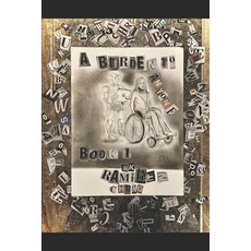 (영문도서) A Burden to Anyone: Book 1 Paperback, Independently Published, English, 9798883802453