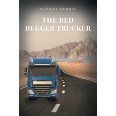 The Bed Bugger Trucker Paperback, Fulton Books, English, 9781649521521