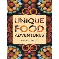 (영문도서) Unique Food Adventures: A Guide to Exploring Bold Flavors Paperback, Independently Published, English, 9798301153631