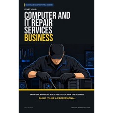 (外文書)Start Your Computer and IT Repair Services Business: The Complete Step-by-Step Gu... Paperback, Independently Published, English