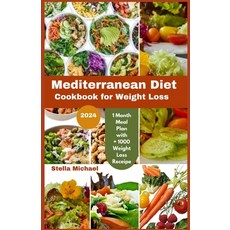 (영문도서) Mediterranean Diet Cookbook for weight loss: "Trimming Taste of the Mediterranean: A 2024 Coo... Paperback, Independently Published, English, 9798877513013