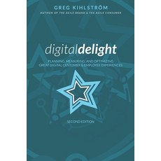 (영문도서) Digital Delight: Second Edition: Planning measuring and optimizing great digital customer a... Paperback, Independently Published, English, 9781690018636