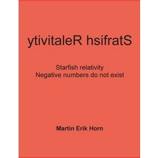 (영문도서) ytivitaleR hsifratS: Negative numbers do not exist - Starfish relativity Paperback, Bod - Books on Demand, English, 9783759784094