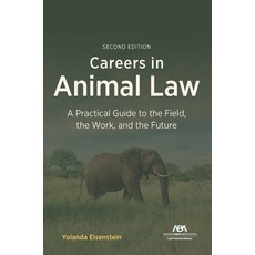 (영문도서)Careers in Animal Law: A Practical Guide to the Field the Work and the Future ... Paperback, American Bar Association, English, 9781639056989