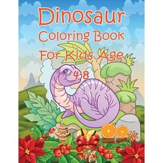 Dinosaur Coloring Book For Kids Age 4-8: Great Gift For Boys & Girls Age 4-8 To Celebrate Holiday Wi... Paperback, Independently Published, English, 9798567895474