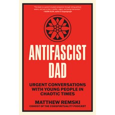 (영문도서)Antifascist Dad: Urgent Conversations with Young People in Chaotic Times Paperback, North Atlantic Books, English, 9798889843290