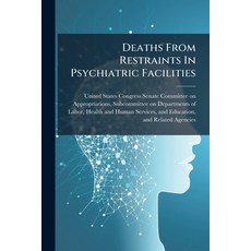 (영문도서)Deaths From Restraints In Psychiatric Facilities Paperback, Hutson Street Press, English, 9781024283716