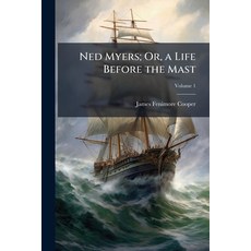 (영문도서)Ned Myers; Or a Life Before the Mast Paperback, Hutson Street Press, English, 9781023834322