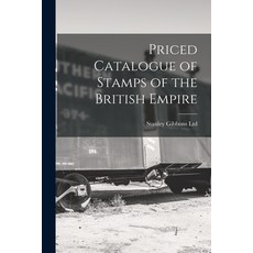 (영문도서) Priced Catalogue of Stamps of the British Empire Paperback, Legare Street Press, English, 9781014694959