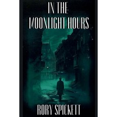 (영문도서)In the Moonlight Hours Paperback, Dreamweaver Press, English, 9798235922099