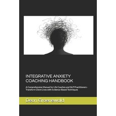 (영문도서)Integrative Anxiety Coaching Handbook: A Comprehensive Manual for Life Coaches a... Paperback, Independently Published, English, 9798297754898