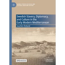 (영문도서)Swedish Slavery Diplomacy and Culture in the Early Modern Mediterranean Hardcover, Palgrave MacMillan, English, 9783032096661
