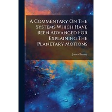 (英文圖書)A Commentary On The Systems Which Have Been Advanced For Explaining The Planetar... 平裝版, Hutson Street Press, 英文