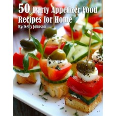 (영문도서) 50 Party Appetizer Food Recipes for Home Paperback, Marick Booster, English, 9798330241422