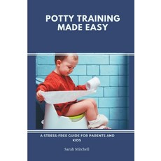 (영문도서)Potty training made easy: A stress-free guide for parents and kids Paperback, Independently Published, English, 9798276939254