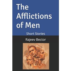 (영문도서) The Afflictions of Men: Short Stories Paperback, Rajeev Bector, English, 9798992226720