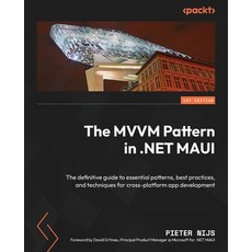 (영문도서) The MVVM Pattern in .NET MAUI: The definitive guide to essential patterns best practices an... Paperback, Packt Publishing, English, 9781805125006