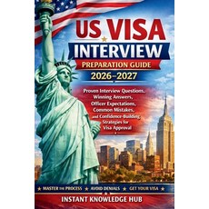 (영문도서)US Visa Interview Preparation Guide 2026-2027: Proven Interview Questions Winni... Paperback, Independently Published, English, 9798261835233