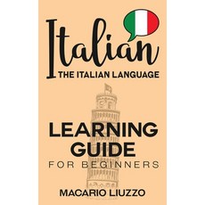 Italian: The Italian Language Learning Guide for Beginners Hardcover, Franelty Publications, English, 9781952559860